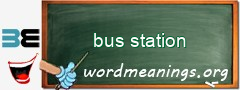 WordMeaning blackboard for bus station